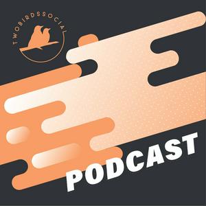 Two Birds Social Podcast