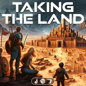 Taking The Land - CFM Sermon Podcast