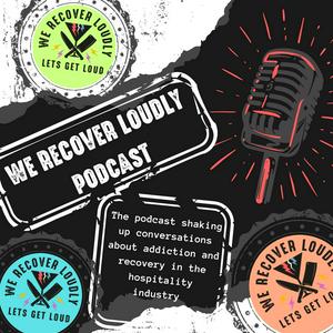 We Recover Loudly - Serving Essential Hospitality Conversations