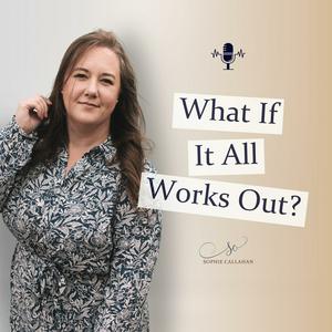 What If It All Works Out?