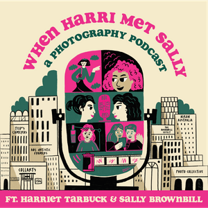 When Harri Met Sally - A Photography Podcast