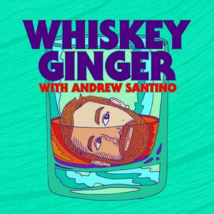 Listen to Whiskey Ginger with Andrew Santino in the App