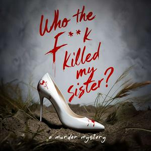 Listen to Who The F**K Killed My Sister? in the App