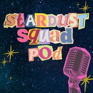 Listen to Stardust Squad Pod in the App