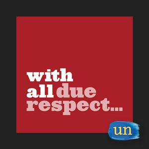 Listen to With All Due Respect in the App