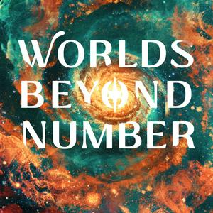 Listen to Worlds Beyond Number in the App